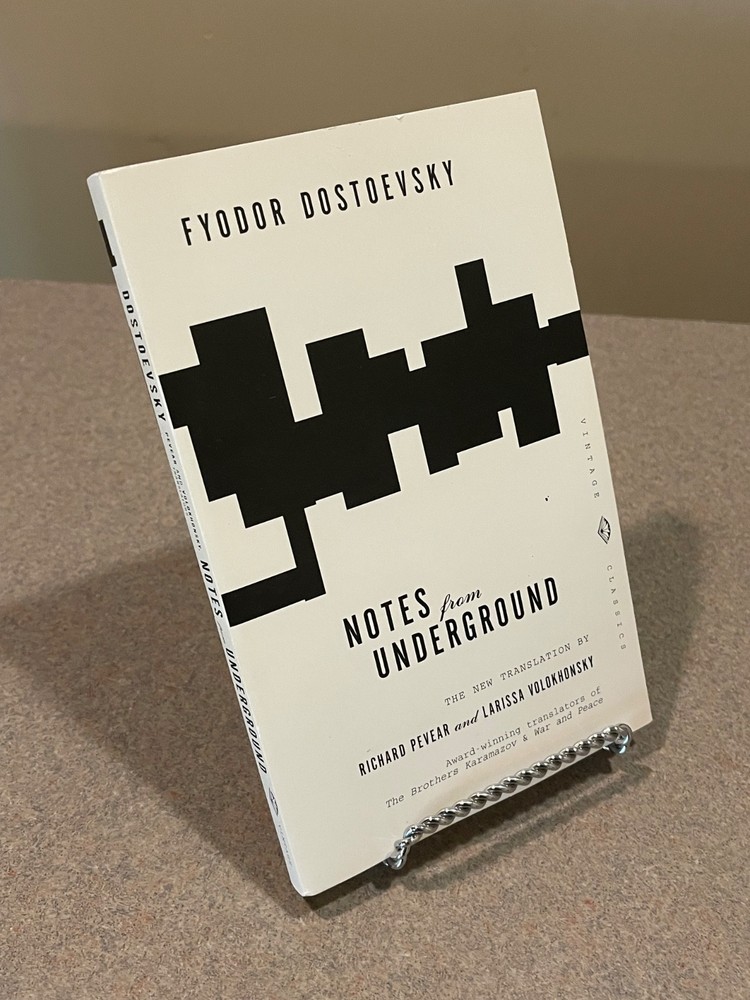 Notes from Underground by Fyodor Dostoevsky (Vintage) Pevear & Volokhonsky