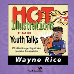 Hot Illustrations for Youth Talks – Paperback By Rice, Wayne – ACCEPTABLE