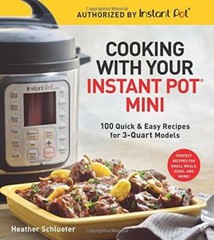 Cooking with Your Instant PotÂ® Mini: 100 Quick & Easy Recipes for 3 – VERY GOOD