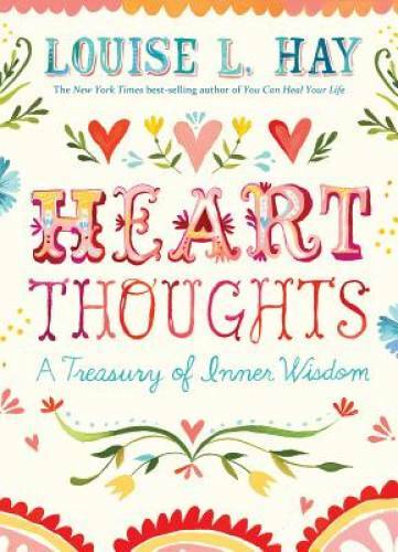 Heart Thoughts: A Treasury of Inner Wisdom – Flexibound By Hay, Louise – GOOD