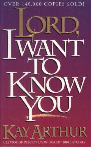 Lord, I Want to Know You (Lord Series) – Paperback By Arthur, Kay – GOOD