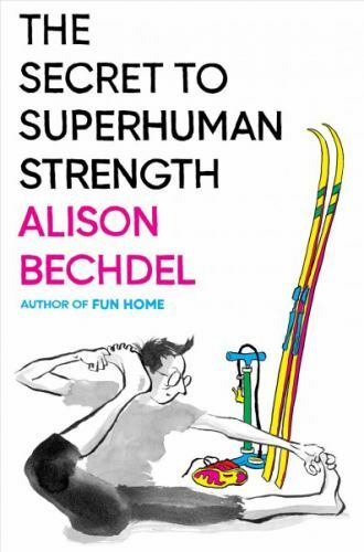 The Secret To Superhuman Strength Signed Edition, Bechdel, Alison, 9780358554844