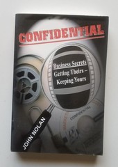 John Nolan CONFIDENTIAL: BUSINESS SECRETS, GETTING THEIRS -OUT OF PRINT