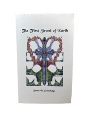 The First Jewel of Earth by James W. Greenhalge • 2000 • Signed By Author! Rare