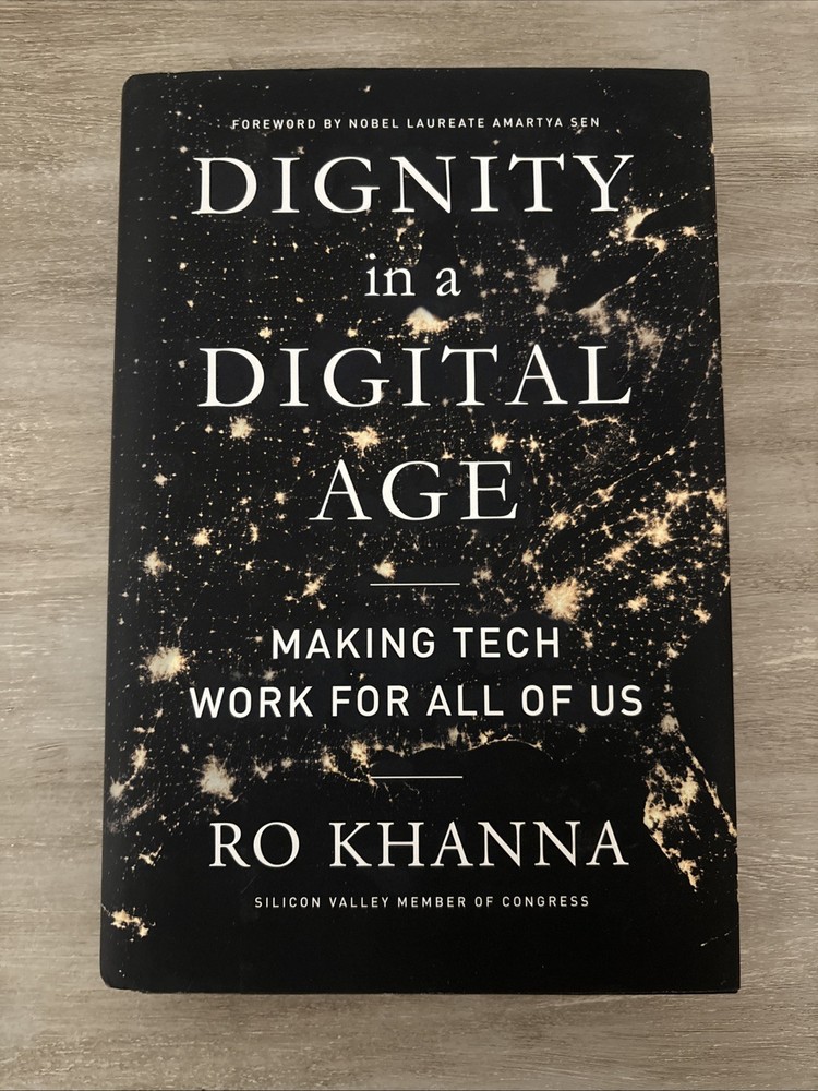 Dignity in a Digital Age : Making Tech Work for All of Us by Ro Khanna (2022, Ha