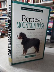 A New Owner’s Guide to Bernese Mountain Dogs by Amy Christiansen 2004, HC) H1F