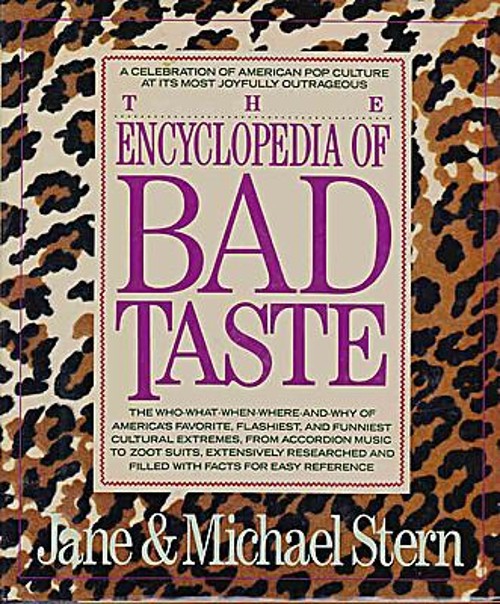 The Encyclopedia of Bad Taste Hardcover Jane, Stern, Michael E. S