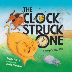 The Clock Struck One: A Time-Telling Tale (Math Is Fun!)