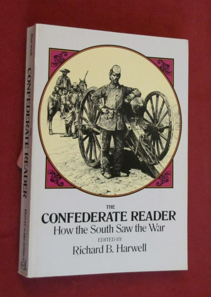 The Confederate Reader: How the South Saw the War by Richard Harwell (1989, PB)