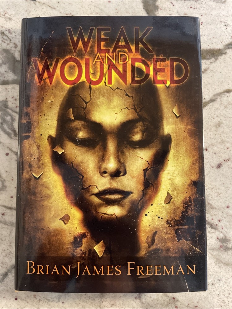 Weak and Wounded By Brian Freeman- Signed Edition