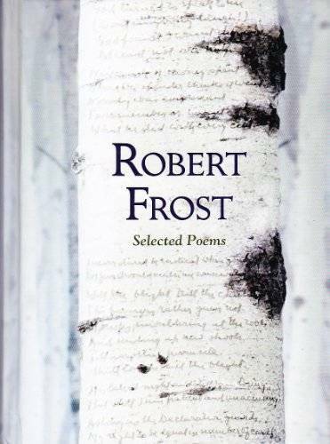 Robert Frost: Selected Poems (Featuring the Full Contents of Robert Frost – GOOD