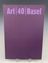 ART 40 BASEL: 10-14 JUNE 2009 ART SHOW UBS TRADE PAPERBACK CATALOG 754 PAGES