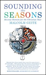 SOUNDING THE SEASONS: SEVENTY SONNETS FOR CHRISTIAN YEAR By Malcolm Guite *Mint*