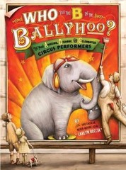 Who Put the B in the Ballyhoo? by Carlyn Beccia (2007, Hardcover)
