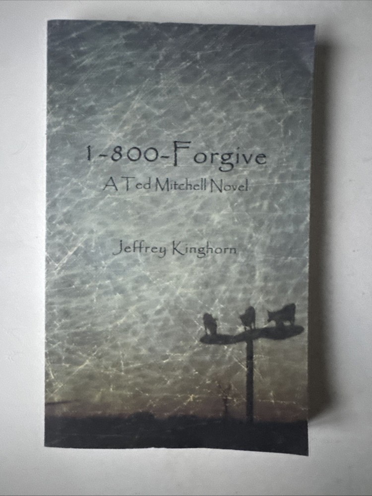 1-800-Forgive by Jeffrey Kinghorn (2011, Trade Paperback)