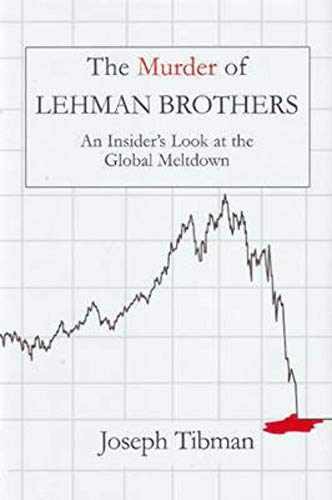 The Murder of Lehman Brothers: An – Hardcover, by Tibman Joseph – Very Good z