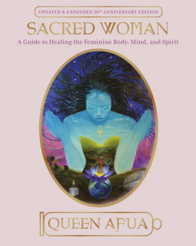 Sacred Woman: A Guide to Healing the Feminine Body, Mind, and Spirit – VERY GOOD