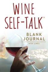 Wine Self-Talk Blank Journal: (Softcover Blank Lined Journal 180 Pages) – pa…