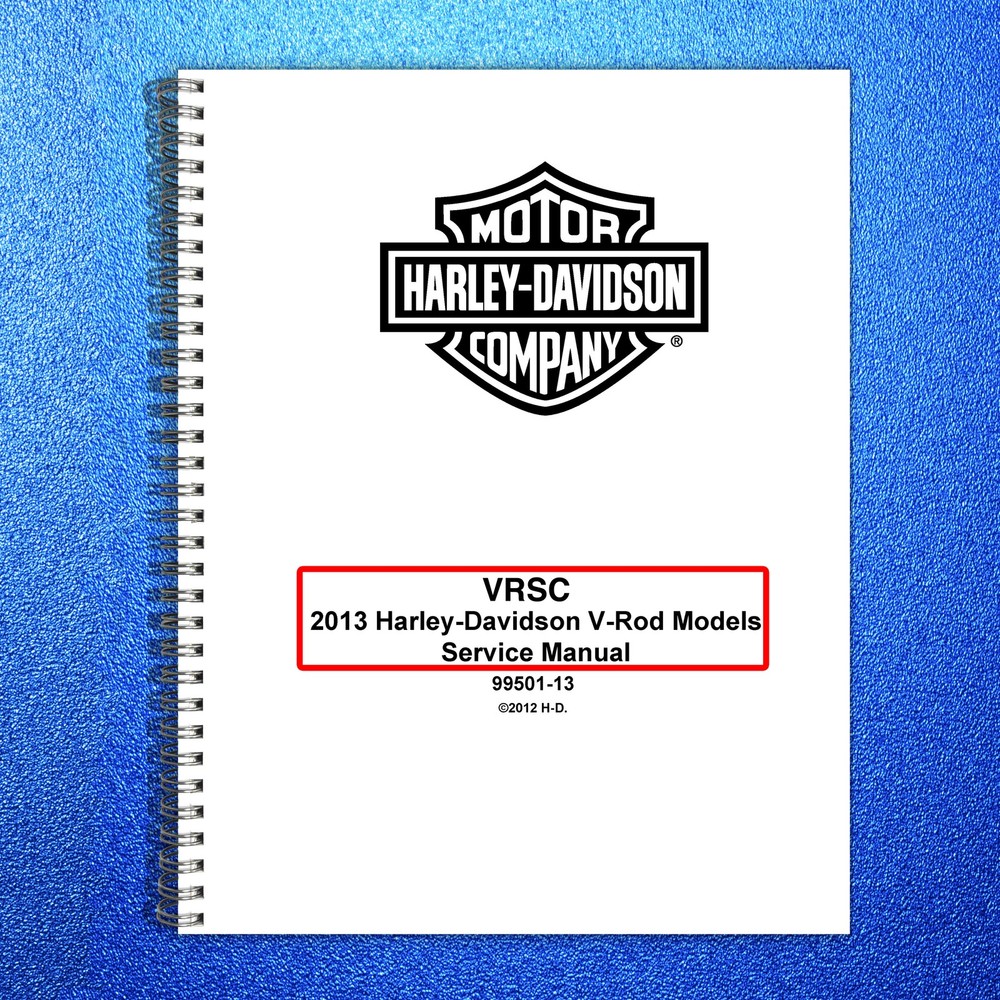 HARLEY-DAVIDSON VRSC V-Rod Models Service Manual 2013 – WIRE BOUND – COVERS