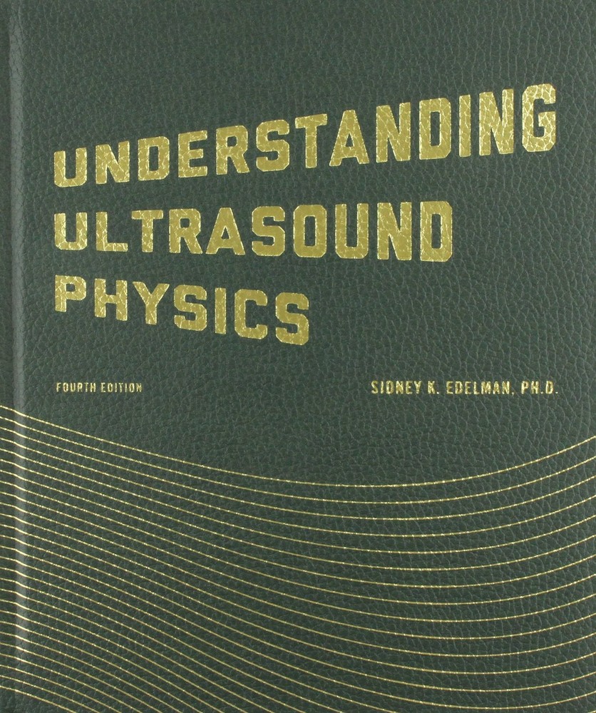 UNDERSTANDING ULTRASOUND PHYSICS BY Sidney K. Edelman HARDCOVER **GOOD**