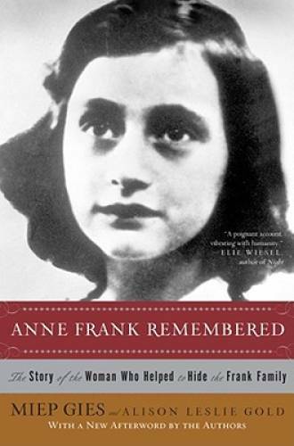 Anne Frank Remembered: The Story of the Woman Who Helped to Hide the Fran – GOOD