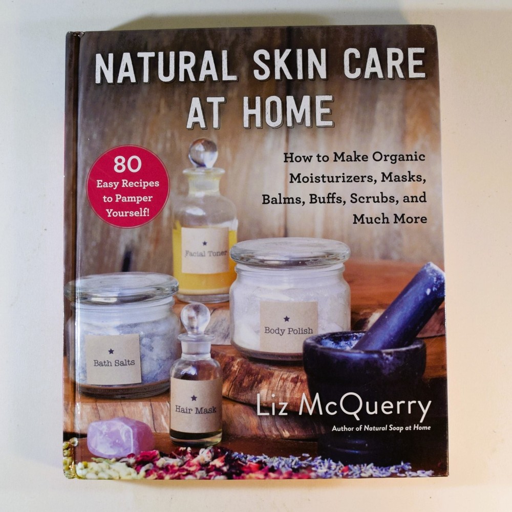 Natural Skin Care at Home Liz McQuery 2020 Organic DIY Recipes Skyhorse