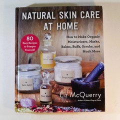 Natural Skin Care at Home Liz McQuery 2020 Organic DIY Recipes Skyhorse