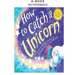 How to Catch a Unicorn, Adam Wallace 2019