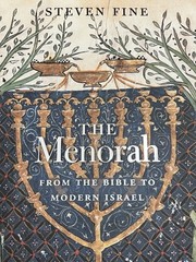 The Menorah From the Bible to Modern Israel Steven Fine 2016 Religion Hardback