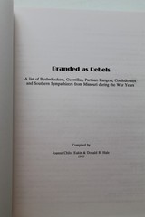 Branded as Rebels: A List of Bushwhackers, Guerrillas, Partisan Rangers, Confede