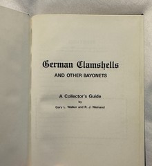 German Clamshells and Other Bayonets, A Collector’s Guide by Gary L. Walker – HC