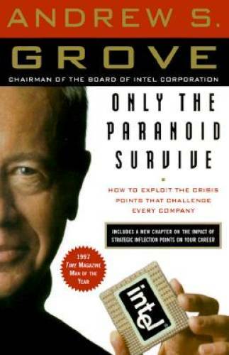 Only the Paranoid Survive: How to Exploit the Crisis Points That Challeng – GOOD
