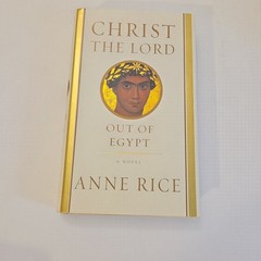 Anne Rice Christ the Lord Out of Egypt & Road to Cana Book Lot DJ/HC~ VG