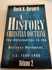 A History of Christian Doctrine: Volume 2 The Reformation to the Holiness Mo…