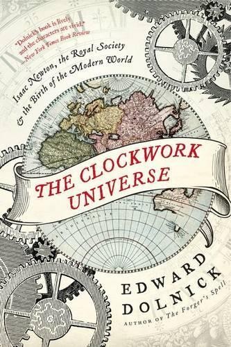 Edward Dolnick The Clockwork Universe (Paperback)