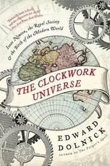 Edward Dolnick The Clockwork Universe (Paperback)