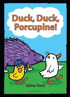 Duck, Duck, Porcupine!; A Duck, Duck, Porcup- 1619637235, hardcover, Salina Yoon