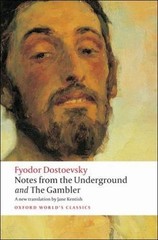 Notes from the Underground, and The Gambler (Oxford World’s Classics), Dostoevsk