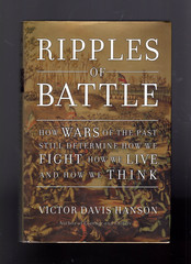 Ripples of Battle: Wars of the Past Still Determine How We Fight, How We live..