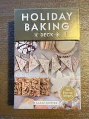 Holiday Baking Deck : 30 Festive Recipes by Sara Kieffer 30 Recipe Cards