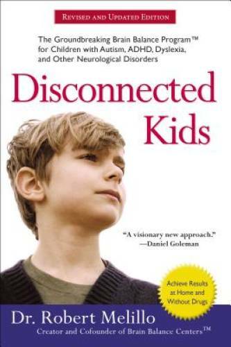 Disconnected Kids: The Groundbreaking Brain Balance Program for Children – GOOD