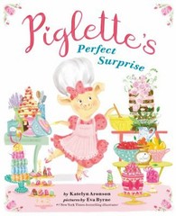 Piglette’s Perfect Surprise Hardcover Katelyn Aronson
