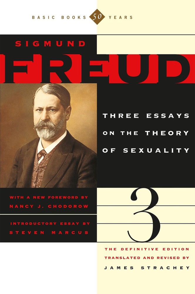 Three Essays on the Theory of Sexuality Sigmund Freud|Steven Marcus|James St…
