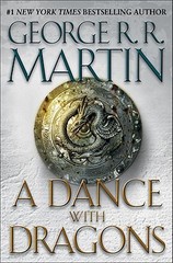A Dance with Dragons (A Song of Ice and Fire, Book 5) by George R.R. Martin