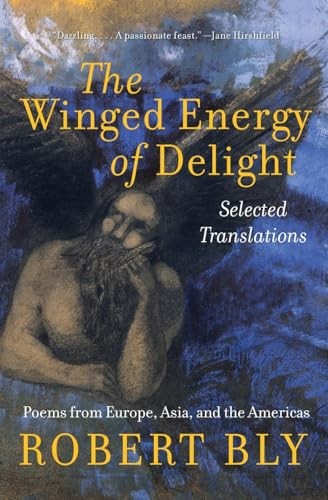 The Winged Energy of Delight: Selected Translations – Paperback – GOOD