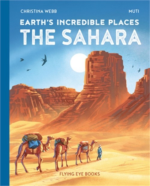 Earth’s Incredible Places: Sahara (Hardback or Cased Book)