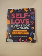 Self-Love Workbook for Women : Release Self-Doubt, Build Self-Compassion