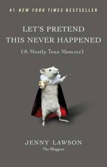 Let’s Pretend This Never Happened: (A Mostly True Memoir) – Hardcover – GOOD