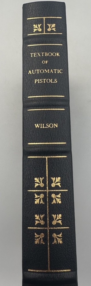 Textbook Of Automatic Pistols By Wilson Special Edition Leather Bound HC