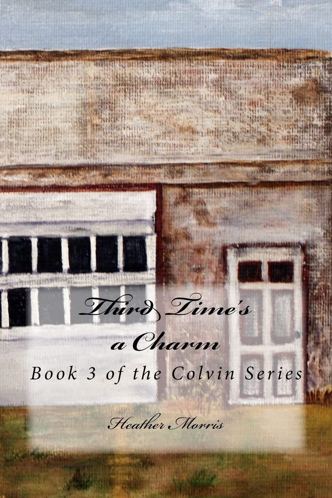 Third Time’s a Charm (Colvin Series) – paperback Morris, Heather|Jones, Sand…